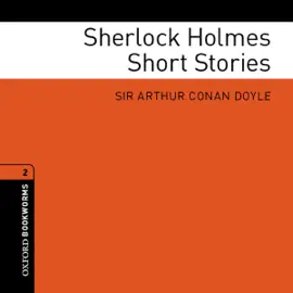 Sherlock Holmes Short Stories (Adaptations): Oxford Bookworms Library