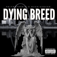 Dying Breed - Single - Keithothekidd & Nuski2Squad
