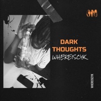 Dark Thoughts - Single - whereiscyk