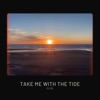 Elise Roche take me with the tide take me with the tide - Single