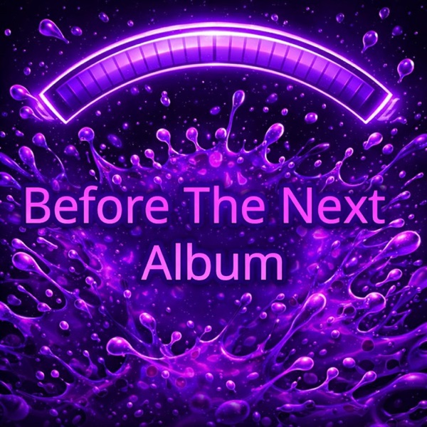 Before The Next Album