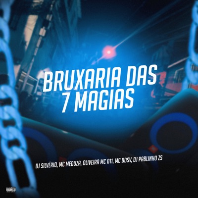 Bruxaria das 7 Magias (feat. MC Ddsv & Dj Pablinho zs) - Single