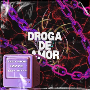 Droga de Amor (feat. IZZY JETTA)
