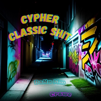 Cypher: Classic Shit (feat. Crowe) - Single