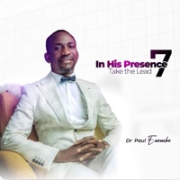In His Presence, Vol. 7 - Take The Lead - Dr Paul Enenche