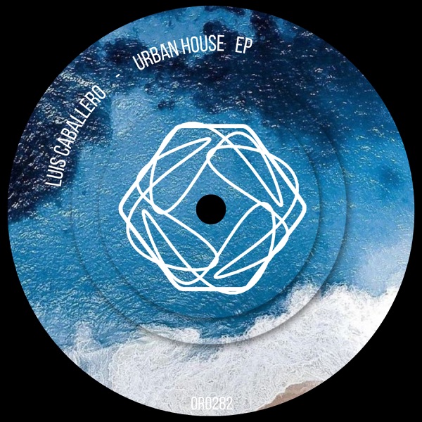 Luis Caballero - Urban House - EP