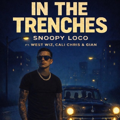 In The Trenches (feat. WestWiz, Cali Chris & Gian) - Single