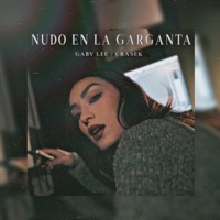 Nudo en la Garganta (feat. Crasek) - Single - Gaby Lee