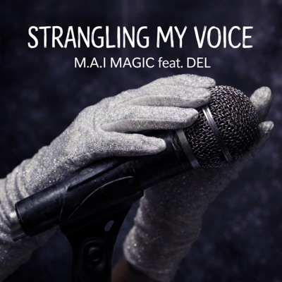 Strangling My Voice (feat. DEL) - Single