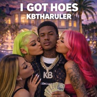 I GOT HOES - Single - Kbtharuler