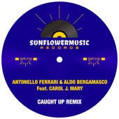 Caught Up (feat. Carol J. Mary) [Antonello Ferrari & Aldo Bergamasco Club Mix] artwork