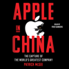 Apple in China (Unabridged) - Patrick McGee