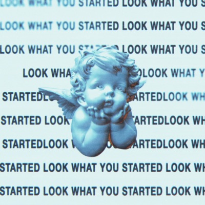 LOOK WHAT YOU STARTED - Single