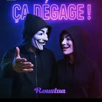 Ça dégage. — Roustaa