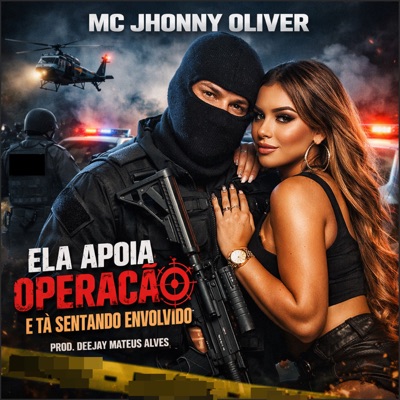 ELA APOIA OPERAÇÃO E TA SENTANDO ENVOLVIDO - Single