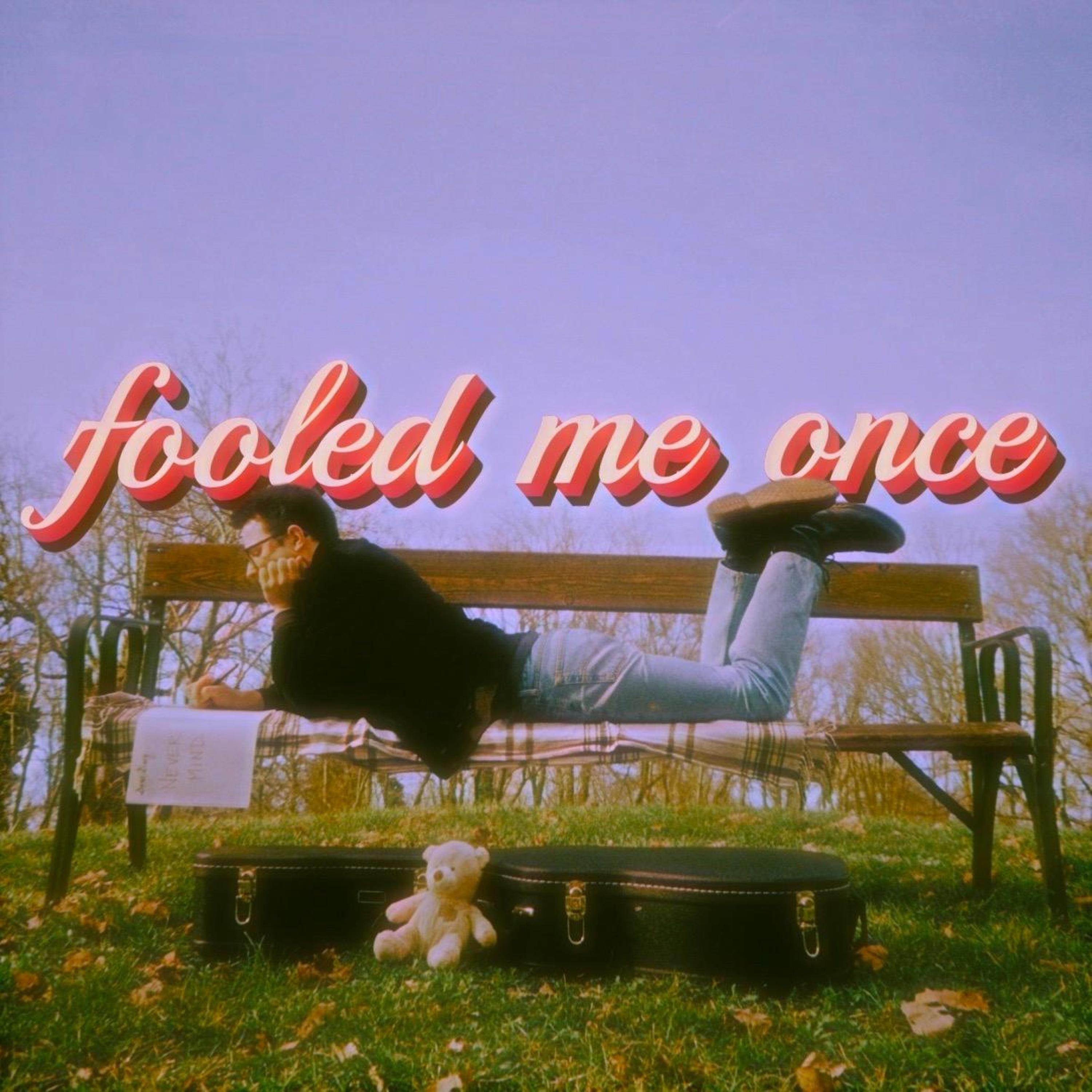 fooled me once - Single