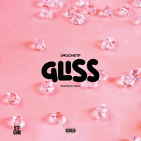 GLISS - Single - 2MuchBTP