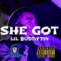 SHE GOT - Single - Lil Buddy714