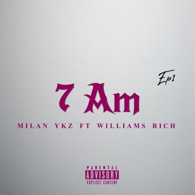 7:00 Am (feat. Williams Rich) - Single