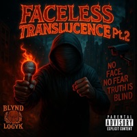 Faceless Translucence, Pt. 2 - BLYND LogYk