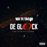 VAI TE TACA DE GLOCK - Single - Mc Thay Rj, Dj 2r do Martins, MC DG DA CORUJA & MC HENRY