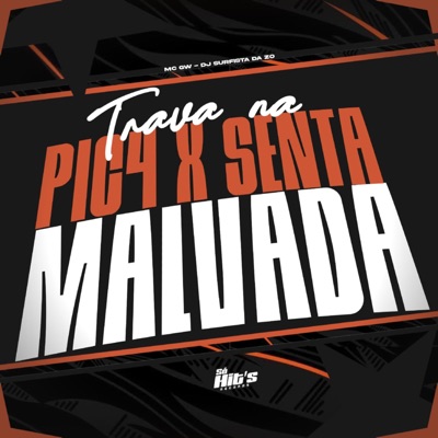 Trava na Pica X Senta Malvada - Single