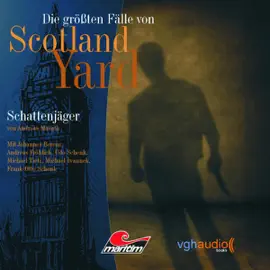 Schattenjäger: Die größten Fälle von Scotland Yard 11