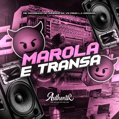 Marola e Transa (feat. Mc Magrinho & MC Juninho da VD) - Single