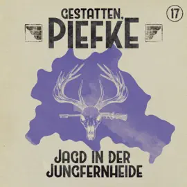Gestatten, Piefke, Folge 17: Jagd in der Jungfernheide (ungekürzt)