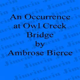 An Occurrence at Owl Creek Bridge (Unabridged)