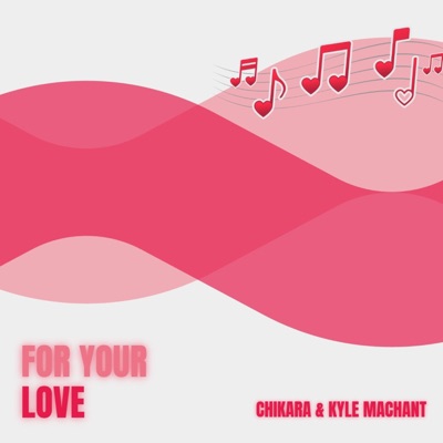 For Your Love (feat. Chikara UK) - Single