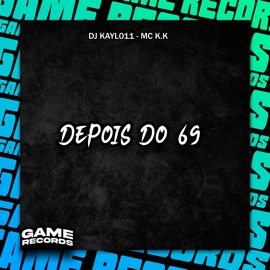 Depois do 69 DJ Kayl011 & Mc K.K