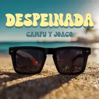 Despeinada — Campu y Joaco