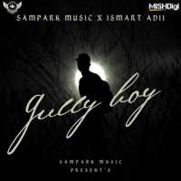 Gully boy (feat. Sampark Music) - Single - Ismart Adii