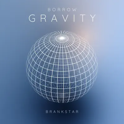Listen to Borrow Gravity - Single by Brankstar