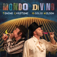 Mondo DiVino - Tonino Carotone & Giulio Wilson