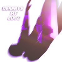 Deserve My Love - Single - Kafetti