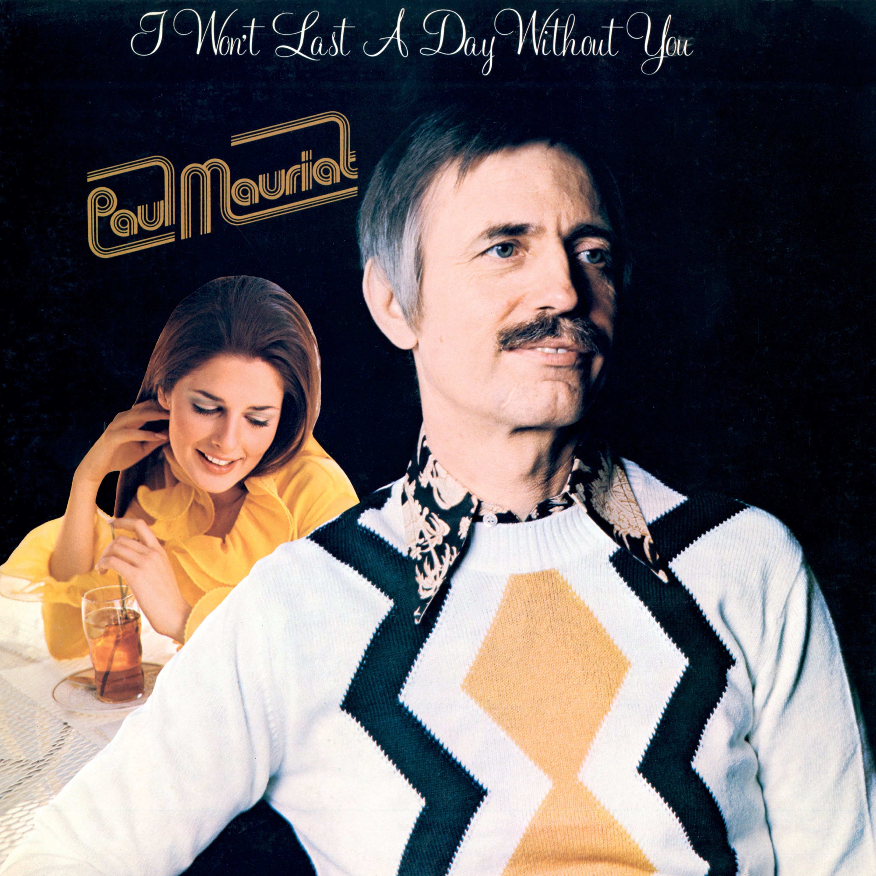 I Won't Last A Day Without You