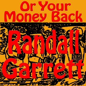 ...Or Your Money Back (Unabridged)