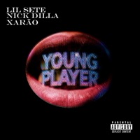Young Player - Single - Lil Sete, Xarão & Nick Dilla