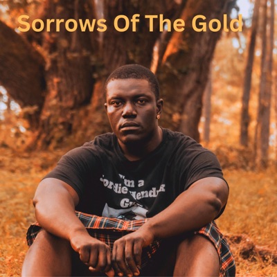 Sorrows Of The Gold