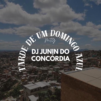 Mtg - Tarde De Um Domingo Azul / La Belle De Jour ((Dj Junin Do Concórdia)) - Single