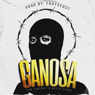 Ganosa (feat. Mateo Gómez) by Cawsanchex song reviws