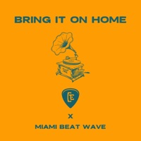 Bring It On Home - Single - Miami Beat Wave & Carlos Escanilla