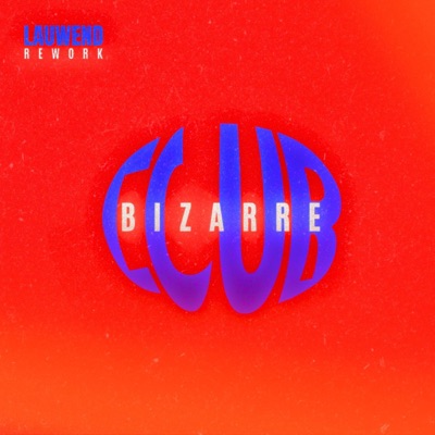 CLUB BIZARRE (REWORK) - Single