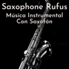 Música Instrumental Con Saxofón - Saxophone Rufus