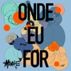 Onde Eu For