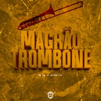 Magrão Trombone - Single - DJ MENOR JSD & MC GW