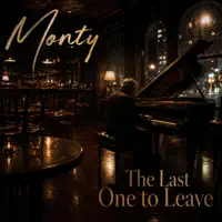The Last One to Leave — Monty