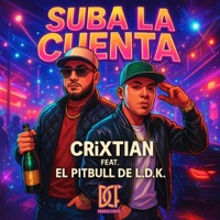Suba La Cuenta (feat. el Pitbull LDK) - Single - Crixtian